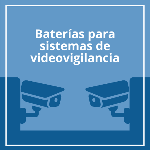 Respaldo de energía para videovigilancia (CCTV). Mantén tus cámaras y DVRs grabando sin interrupciones. Baterías de seguridad electrónica de alta fiabilidad
