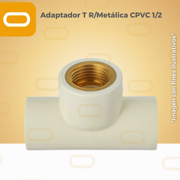 [Adaptador-T-CPVC-1/2-metal] Adaptador T R/metálica CPVC 1/2"