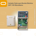 Variador Solar para Bomba Eléctrica de 2HP de voltaje 110V Monofásico