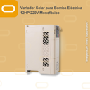 Variador Solar para Bomba Eléctrica de 12HP de voltaje 220V Monofásico