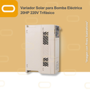 Variador Solar para Bomba Eléctrica de 20HP de voltaje 220V Trifásico
