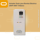 [SU100-T3-018G/022P] Variador Solar para Bomba Eléctrica de 24HP de voltaje 440V Trifásico